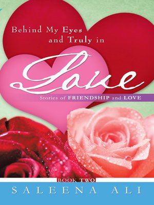 cover image of Behind My Eyes And Truly In Love Stories Of Friendship And Love, Book 2